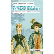 Histoire populaire de l'amour au Québec T.01 (FP) : Avant 1760