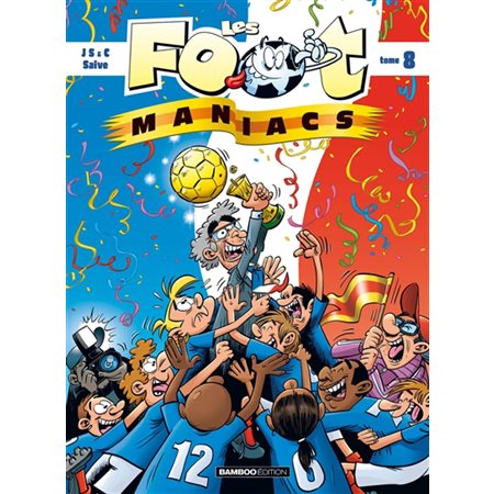 Les foot-maniacs T.08 : Bande dessinée