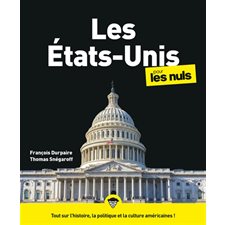 Les Etats-Unis pour les nuls : Tout sur l'histoire, la politique et la culture américaines !