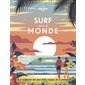 Surf autour du monde (Lonely planet) : À la recherche des plus belles vagues de la planète