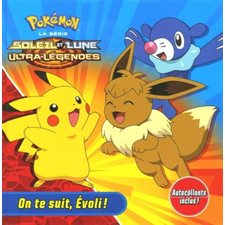 Pokémon, on te suit, Evoli ! : Pokémon la série Soleil et lune : Ultra-légendes : Autocollants inclu