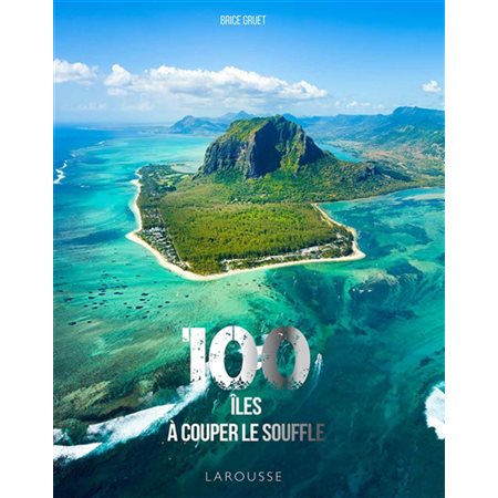 100 îles à couper le souffle