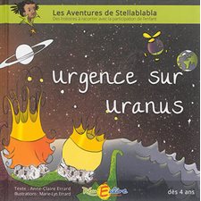 Urgence sur Uranus : Les aventures de Stellablabla