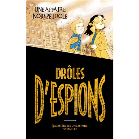 Drôles d'espions T.02 : Une affaire noir pétrole