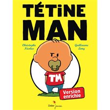 Tétine Man T.01 : Version enrichie : Bande dessinée