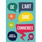 De l'art de dire des conneries (FP)