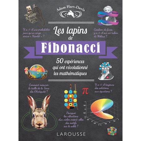 Les lapins de Fibonacci : 50 expériences qui ont révolutionné les mathématiques