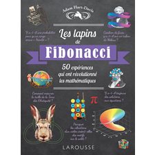 Les lapins de Fibonacci : 50 expériences qui ont révolutionné les mathématiques