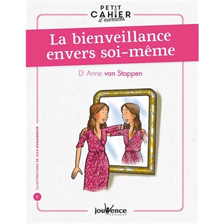 La bienveillance envers soi-même : 2e édition : Petit cahier, sport cérébral du bien-être