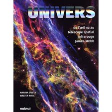 Univers : De l'oeil nu au télescope spatial infrarouge James-Webb