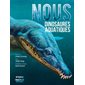 Nous, dinosaures aquatiques