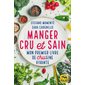 Manger cru et sain : Mon premier livre de crusine vivante