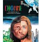 L'homme : Des premiers pas à l'exploration de l'espace (VOIR ONGLET NOTE)