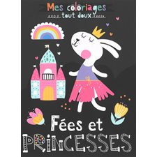 Fées et princesses : Mes coloriages tout doux