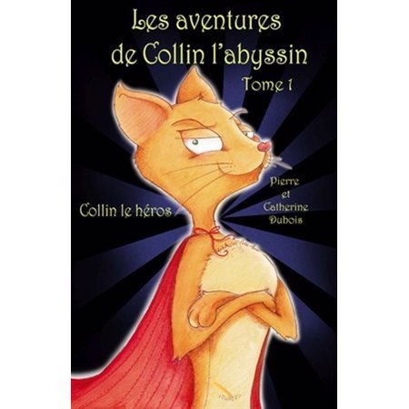 Les aventures de Collin l'abyssin T.01 : Collin le héros