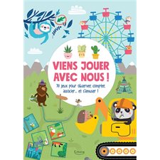 Viens jouer avec nous ! : 70 jeux pour observer, compter, associer ... et s'amuser !