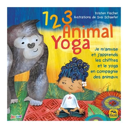 1 2 3 animal yoga : Je m'amuse et j'apprends les chiffres et le yoga en compagnie des animaux