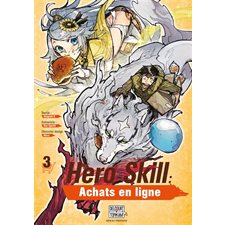 Hero skill : Achats en ligne T.03 : Manga