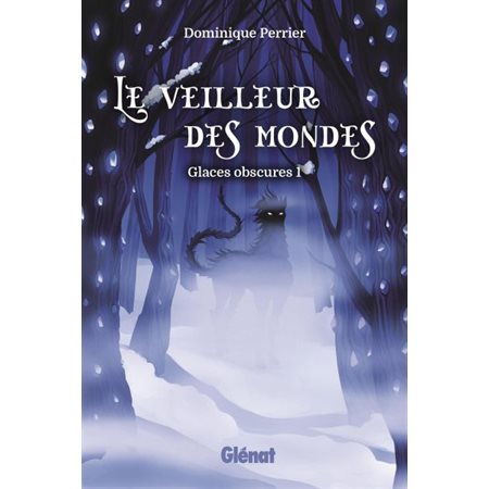 Glaces obscures T.01 : Le veilleur des Mondes : PAV