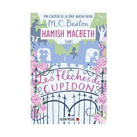 Hamish MacBeth T.08 : Les flèches de Cupidon