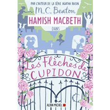 Hamish MacBeth T.08 : Les flèches de Cupidon