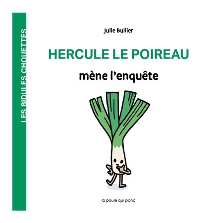 Hercule le poireau mène l'enquête : Les bidules chouettes