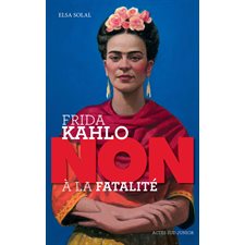 Frida Kahlo : À la fatalité : Ceux qui ont dit non