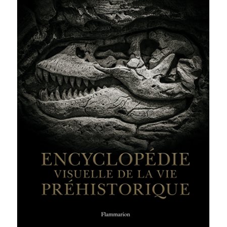 Encyclopédie visuelle de la vie préhistorique