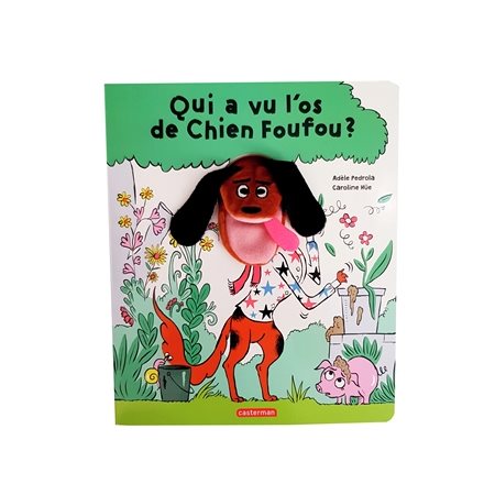 Qui a vu l'os de Chien Foufou ? : Mes livres marionnettes