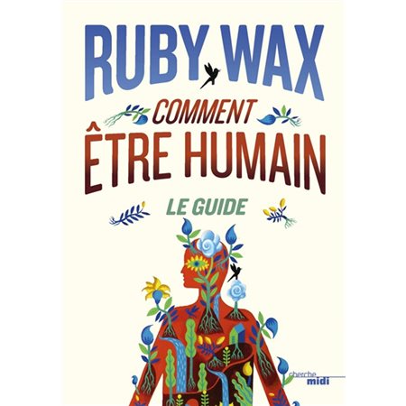 Comment être humain : Le guide