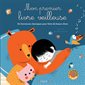 Mon premier livre veilleuse : Six berceuses classiques pour faire de beaux rêves : Mes premiers livr