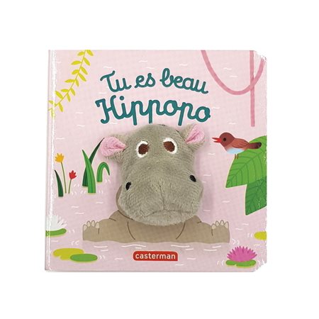 Tu es beau Hippopo : Les bébêtes