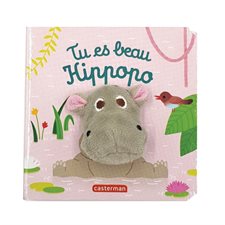 Tu es beau Hippopo : Les bébêtes