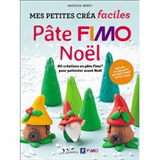 Pâte Fimo Noël : 60 créations en pâte Fimo pour patienter avant Noël : Inclus 10 projets effet cuir
