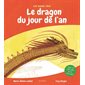 Le dragon du jour de l'an : Lire, écouter, rêver : Avec un QR code et un CD audio