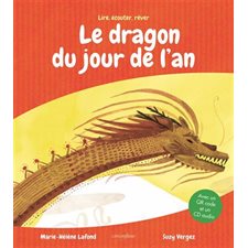 Le dragon du jour de l'an : Lire, écouter, rêver : Avec un QR code et un CD audio