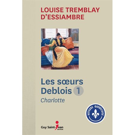 Les soeurs Deblois T.01 : Charlotte : Nouvelle édition