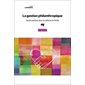 La gestion philanthropique : Guide pratique pour la collecte de fonds : 2e édition