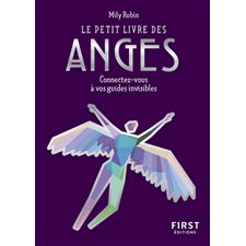 Le petit livre des anges : Connectez-vous à vos guides invisibles