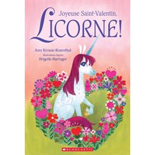 Joyeuse Saint-Valentin, Licorne ! : Couverture souple