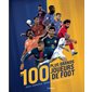 Les 100 plus grands joueurs de foot des années 2000 à aujourd'hui