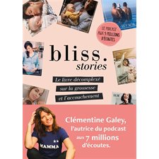 Bliss stories : Le livre décomplexé sur la grossesse et l'accouchement