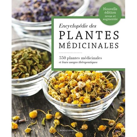 Encyclopédie des plantes médicinales : Nouvelle édition revue et augmentée : 550 plantes médicinales et leurs usages thérapeutiques