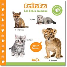 Les bébés animaux : Petits pas : Livre sonore avec des volets