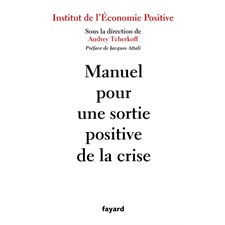 Manuel pour une sortie positive de la crise