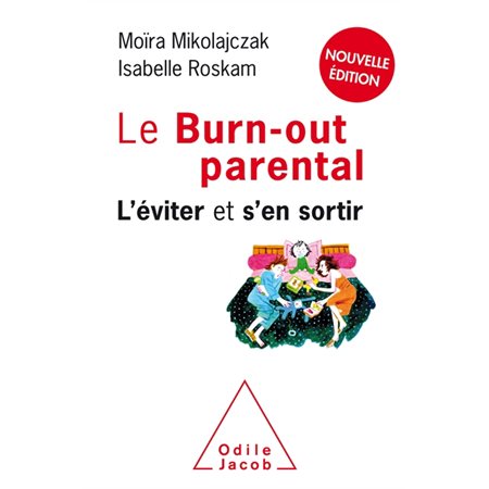 Le burn-out parental : Nouvelle édition : L'éviter et s'en sortir