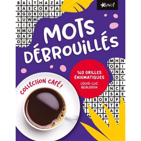 Mots débrouillés : Collection café ! : 140 grilles énigmatiques