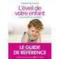 L'éveil de votre enfant : Le tout-petit au quotidien