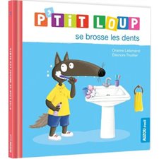 P'tit Loup se brosse les dents : Mon album P'tit Loup