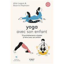 Yoga avec son enfant : 15 enchaînements simples à faire avec son enfant : 4 à 10 ans
